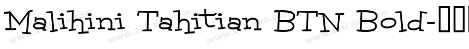 Malihini Tahitian BTN Bold字体转换